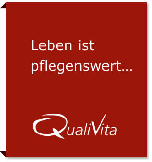 Leben ist pflegenswert…